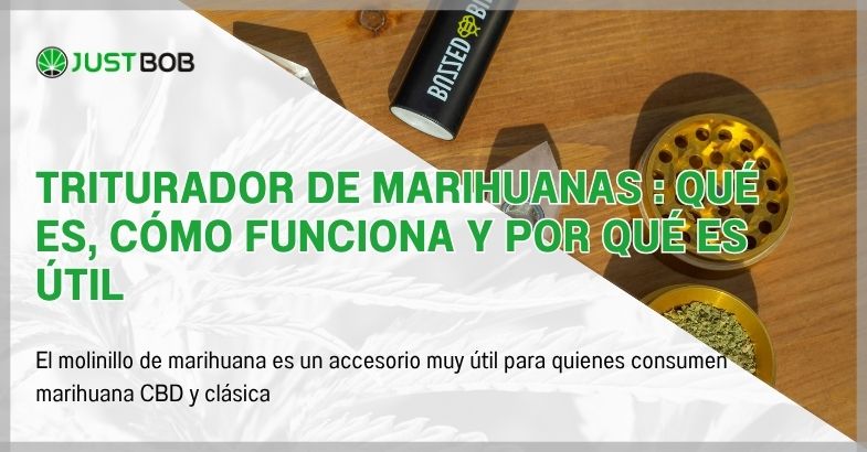 Triturador de marihuanas : qué es